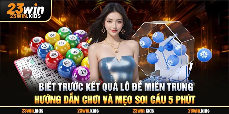 Biết trước kết quả lô đề miền Trung với kỹ thuật ngũ hành