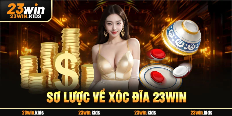 Sơ lược về xóc đĩa 23WIN